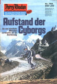 Ewers, H.G. — [Perry Rhodan 0762] • Aufstand der Cyborgs