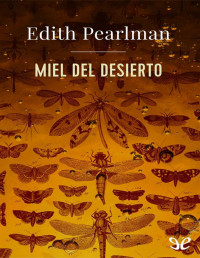 Edith Pearlman — MIEL DEL DESIERTO