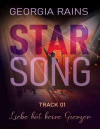 Georgia Rains — Star Song Track 01: Liebe hat keine Grenzen (Romantic Thriller) (German Edition)