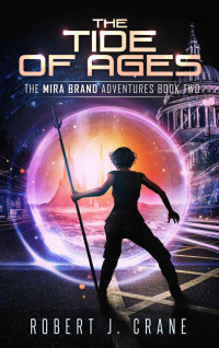 Robert J. Crane — The Tide of Ages (The Mira Brand Adventures Book 2)