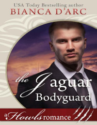 Bianca D'Arc [D'Arc, Bianca] — The Jaguar Bodyguard: Howls Romance (Tales of the Were: Jaguar Island Book 2)