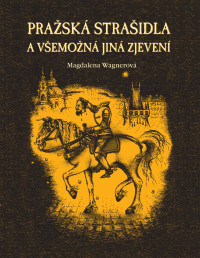 Magdalena Wagnerová — Pražská strašidla a všemožná jiná zjevení - náhled