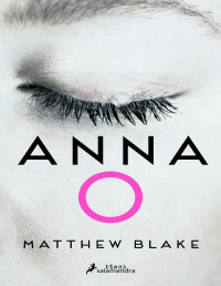 Matthew Blake — Anna O