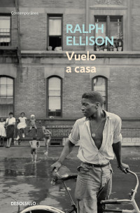 Ralph Ellison [Ellison, Ralph] — Vuelo a casa
