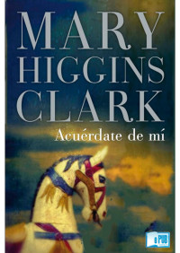 Mary Higgins Clark — Acuérdate de mí