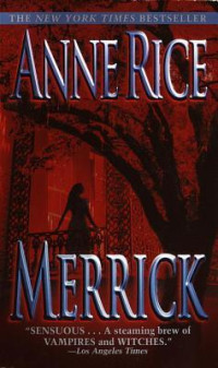 Anne Rice — Merrick (The Vampire Chronicles)