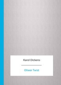 Karol Dickens — Oliwer Twist