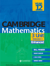 3 unit, Extension 1. Year 12, Enhanced — Cambridge mathematics