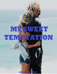 Silvia Giaccioli — My sweet temptation (Italian Edition)
