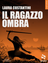 Laura Costantini — Il ragazzo ombra - Diario vittoriano vol.1