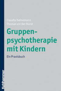 Claudia Heinemann, Thomas vor der Horst & Thomas von der Horst — Gruppenpsychotherapie mit Kindern