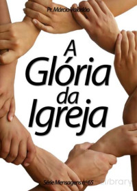 Marcio Valadão — N°065 A Gloria Da Igreja