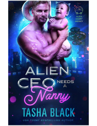 Tasha Black — Alien CEO Needs a Nanny: Alien Nanny Agency #4