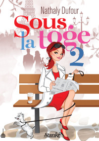 Nathaly Dufour [Dufour, Nathaly] — Sous la toge - Tome 2