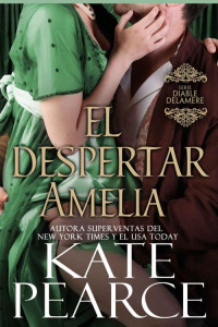 Kate Pearce — El Despertar de Amelia : Una tórrida novela de Regencia (Spanish Edition)