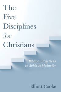 Elliott Cooke; — The Five Disciplines for Christians