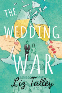 Liz Talley [Talley, Liz] — The Wedding War