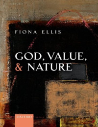 Fiona Ellis — God, Value, and Nature