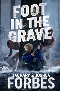 Zachary Forbes & Joshua Forbes — Foot In The Grave (Continuum Book 2)