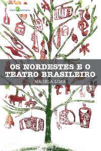 Francisco Geraldo de Magela Lima Filho; — Os nordestes e o teatro brasileiro