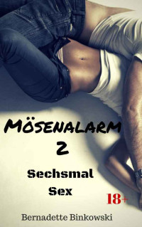 Binkowski, Bernadette — [Mösenalarm 02] • Sechsmal Sex 2