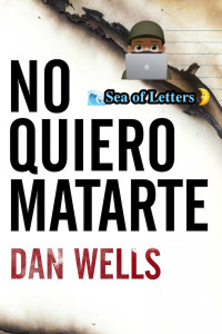 Dan Wells — No quiero matarte