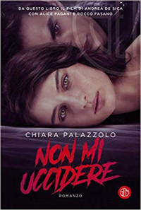 Chiara Palazzolo — Non mi uccidere