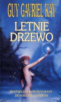 Guy Gavriel Kay — Letnie drzewo