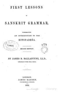 James Robert Ballantyne — First Lessons in Sanskrit Grammar