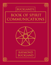 Raymond Buckland — Buckland's Book of Spirit Communications