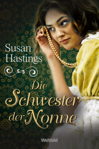 Hastings, Susan — Die Schwester der Nonne