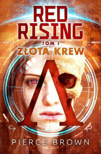 Pierce Brown — Red Rising. Złota krew