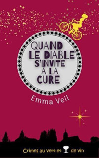 Emma Veil — Crimes au vert et verre de vin 1 Quand le diable s'invite à la cure