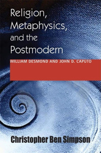 Christopher Ben Simpson — Religion, Metaphysics, and the Postmodern