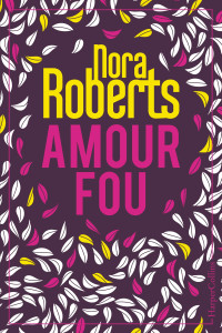 Roberts Nora — Amour fou