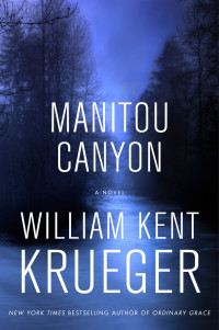 Krueger, William Kent — [Cork O'Connor 15] • Manitou Canyon