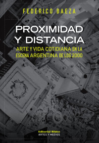 Federico Baeza; — Proximidad y distancia