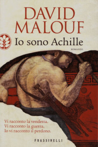 David Malouf [Malouf, David] — Io Sono Achille