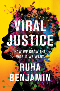 Ruha Benjamin — Viral Justice