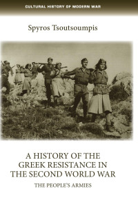 Spyros Tsoutsoumpis — A history of the Greek resistance in the Second World War: The people’s armies