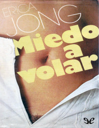 Erica Jong — Miedo a Volar