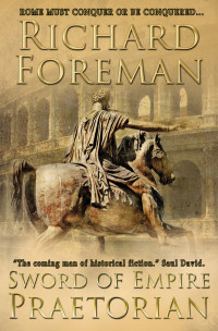 Richard Foreman — Sword of Empire: Praetorian