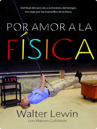 Walter Lewin — Por amor a la fisica