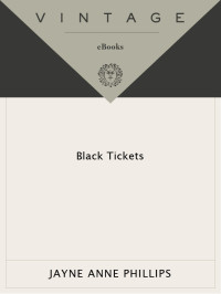 Jayne Anne Phillips — Black Tickets