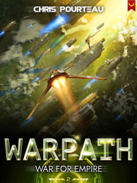 Chris Pourteau — War for Empire: Warpath: (A Military Sci-Fi Series)