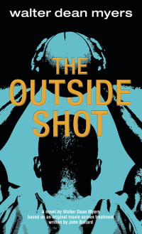 Myers, Walter Dean — The Outside Shot