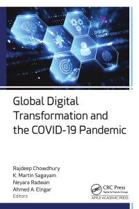 Rajdeep Chowdhury & K. Martin Sagayam & Neyara Radwan & Ahmed A. Elngar — Global Digital Transformation and the Covid-19 Pandemic