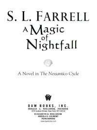 S. L. Farrell; — A Magic of Nightfall: A Novel of the Nessantico Cycle