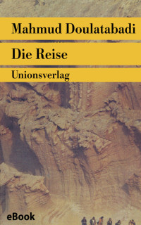 Doulatabadi, Mahmud — Die Reise