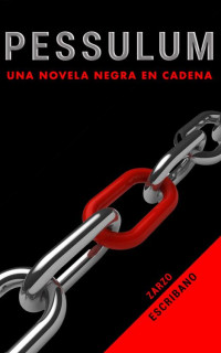 Zarzo Escribano — Pessulum: Una novela negra en cadena